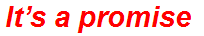 It’s a promise