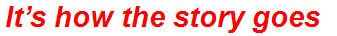 It’s how the story goes
