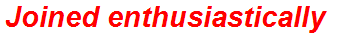 Joined enthusiastically