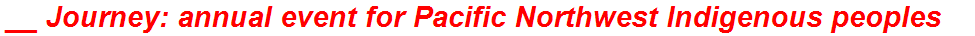 __ Journey: annual event for Pacific Northwest Indigenous peoples