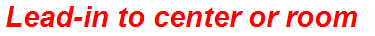 Lead-in to center or room