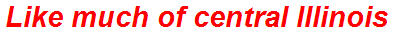 Like much of central Illinois
