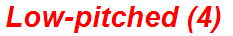 Low-pitched (4)