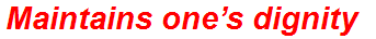 Maintains one’s dignity