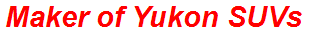 Maker of Yukon SUVs