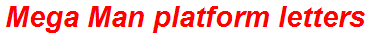 Mega Man platform letters