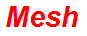 Mesh
