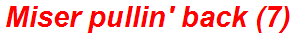 Miser pullin' back (7)