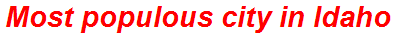 Most populous city in Idaho