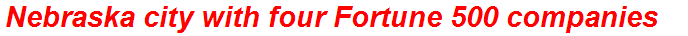 Nebraska city with four Fortune 500 companies