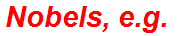 Nobels, e.g.