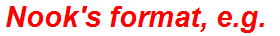Nook's format, e.g.