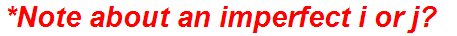 *Note about an imperfect i or j?