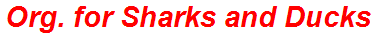 Org. for Sharks and Ducks