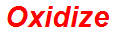 Oxidize