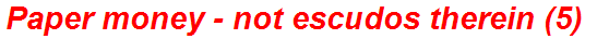 Paper money - not escudos therein (5)
