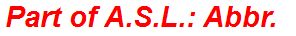 Part of A.S.L.: Abbr.