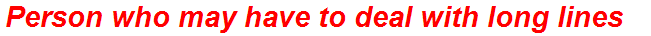 Person who may have to deal with long lines