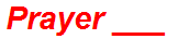 Prayer ___