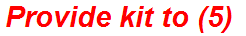 Provide kit to (5)