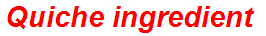 Quiche ingredient