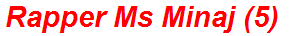 Rapper Ms Minaj (5)