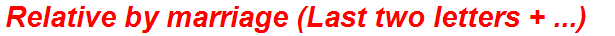 Relative by marriage (Last two letters + ...)