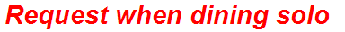 Request when dining solo