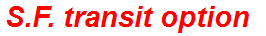 S.F. transit option