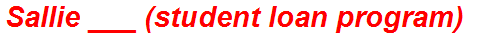 Sallie ___ (student loan program)