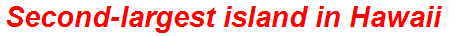 Second-largest island in Hawaii
