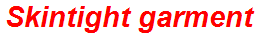 Skintight garment