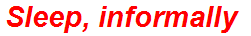 Sleep, informally