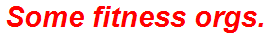 Some fitness orgs.