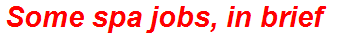 Some spa jobs, in brief