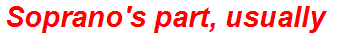 Soprano's part, usually
