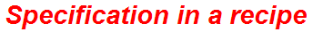 Specification in a recipe