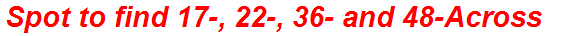 Spot to find 17-, 22-, 36- and 48-Across