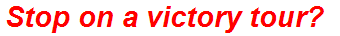 Stop on a victory tour?