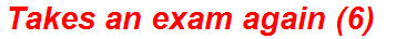 Takes an exam again (6)