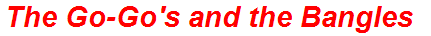 The Go-Go's and the Bangles