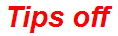 Tips off