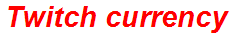 Twitch currency