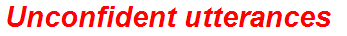 Unconfident utterances
