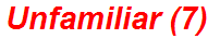 Unfamiliar (7)