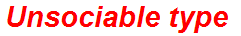 Unsociable type