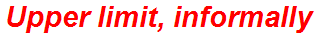 Upper limit, informally