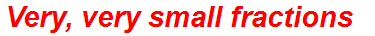 Very, very small fractions