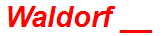 Waldorf __