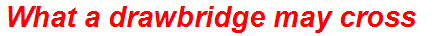 What a drawbridge may cross
